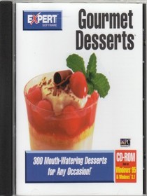 Gourmet Desserts 300 Mouth-Watering Desserts for Any Occasion CD-ROM