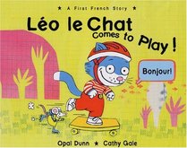 Leo le Chat Comes to Play!  A First French Story