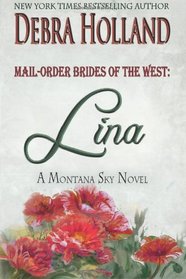 Mail-Order Brides of the West: Lina: A Montana Sky Novel (Montana Sky Series)