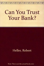 Can You Trust Your Bank?