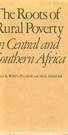 The Roots of Rural Poverty in Central and Southern Africa (Perspectives on Southern Africa ; 25)