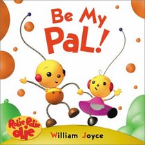 Rolie Polie Olie Board Book: Be My Pal (Rolie Polie Olie)
