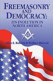 Freemasonry and Democracy: Its Evolution in North America