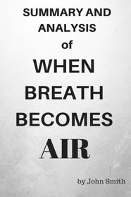 Summary and analysis of When Breath Becomes Air