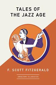 Tales of the Jazz Age (AmazonClassics Edition)