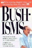 Bushisms: President George Herbert Walker Bush in His Own Words