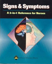 Signs  Symptoms: A 2-In-1 Reference for Nurses