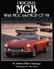 Original MGB: The Restorer's Guide to All Roadster and GT Models 1962-80 (Original Series)