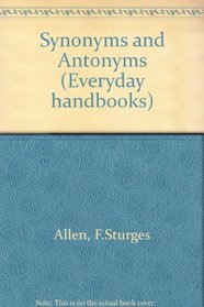 Allen's Synonyms and Antonyms (Everyday handbooks, EH 328)