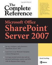 Microsoft Office SharePoint Server 2007: The Complete Reference (Complete Reference Series)