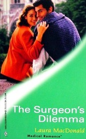 The Surgeon's Dilemma (Medical Romance #28)