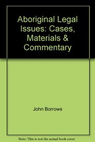 Aboriginal Legal Issues: Cases, Materials & Commentary