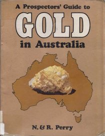 A prospector's guide to gold in Australia