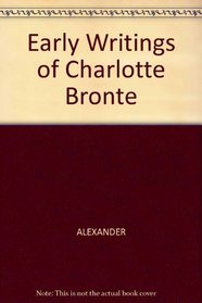 EARLY WRITINGS OF CHARLOTTE BRONTE