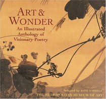 Art & Wonder : An Illustrated Anthology of Visionary Poetry