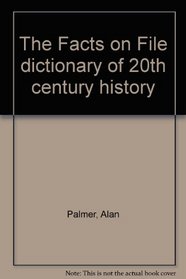 The Facts on File dictionary of 20th century history