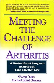 Meeting the Challenge of Arthritis: A Motivational Program to Help You Live a Better Life