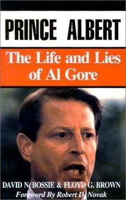 Prince Albert: The Life and Lies of Al Gore