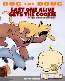 Dog eat Doug: Last one alive gets the Cookie!: The Eighth Comic Strip Collection (Volume 8)