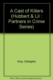 A Cast of Killers (Hubbert  Lil : Partners in Crime Series)