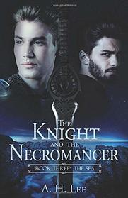 The Knight and the Necromancer: Book Three: The Sea