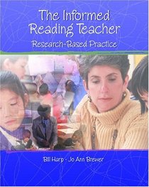 The Informed Reading Teacher : Research-Based Practice