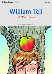 William Tell and Other Stories (Oxford Dominoes Series, Starter Level)