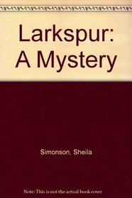 Larkspur: A Mystery