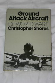 Ground Attack Aircraft of World War II (Illustrated War Studies)