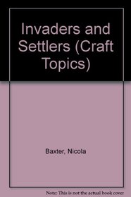 Invaders and Settlers (Craft Topics)