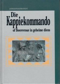 Kappiekommando, of Boerevroue in Geheime Diens (Afrikaans Edition)
