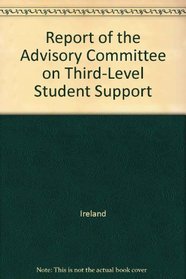 Report of the Advisory Committee on Third-Level Student Support