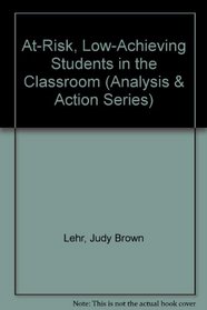 At-Risk, Low-Achieving Students in the Classroom (Analysis and Action Series)