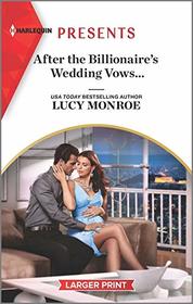 After the Billionaire's Wedding Vows... (Harlequin Presents, No 3885) (Larger Print)