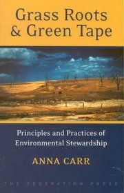 Grass Roots and Green Tape: Principles and Practices of Environmental Stewardship