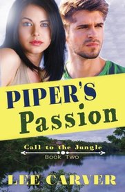 Piper's Passion (Call to the Jungle) (Volume 2)