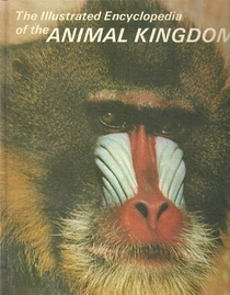 The Illustrated Encyclopedia of the Animal Kingdom Vol. 1