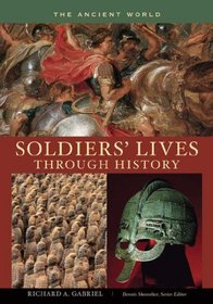Soldiers' Lives through History - The Ancient World (Soldiers' Lives through History)