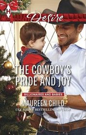 The Cowboy's Pride and Joy (Billionaires and Babies) (Harlequin Desire, No 2335)