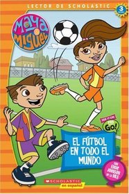 Maya & Miguel: El futbol en todo el mundo: Soccer Around The World (Scholastic Reader Level 3) (Spanish Edition)