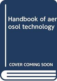 Handbook of Aerosol Technology Second Edition