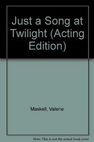 Just a Song at Twilight: A Play