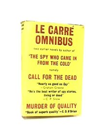 Le Carre Omnibus: Murder of Quality and Call for the Dead