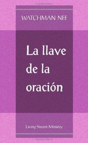 LA Llave De LA Oracion/the Key to Prayer