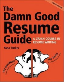 The Damn Good Resume Guide