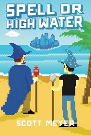 Spell or High Water (Magic 2.0, Book 2)