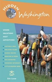 Hidden Washington: Including Seattle, Puget Sound, San Juan Islands, Olympic Peninsula, Cascades, and Columbia River Gorge