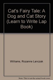 Cat's Fairy Tale: A Dog and Cat Story (Learn to Write Lap Book)