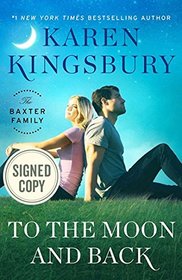 To the Moon and Back (Signed Book) (Baxter Family Series #3)