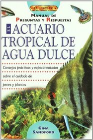 El acuario tropical de agua dulce : manual de preguntas y respuestas